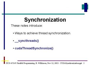 Synchronization These notes introduce Ways to achieve thread