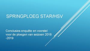 SPRINGPLOEG STARHSV Conclusies enqute en voorstel voor de