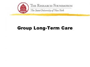 Group LongTerm Care CNA LongTerm Care Contents Overview