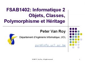 FSAB 1402 Informatique 2 Objets Classes Polymorphisme et