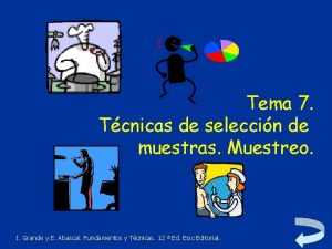 Tema 7 Tcnicas de seleccin de muestras Muestreo