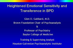 Heightened Emotional Sensitivity and Transference in BPD Glen