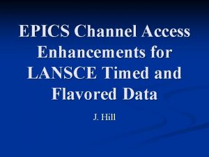 EPICS Channel Access Enhancements for LANSCE Timed and