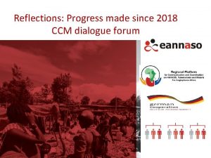 Reflections Progress made since 2018 CCM dialogue forum