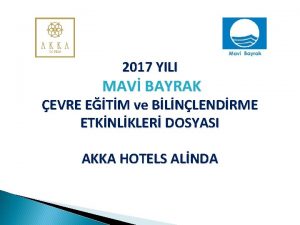 2017 YILI MAV BAYRAK EVRE ETM ve BLNLENDRME