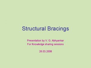 Structural Bracings Presentation by V G Abhyankar For