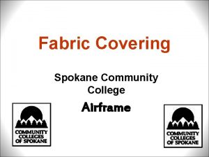 Fabric Covering Spokane Community College Airframe Objectives 1