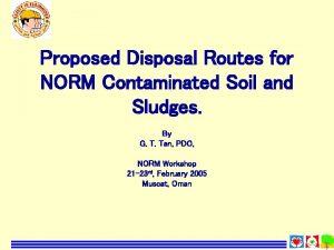 Proposed Disposal Routes for NORM Contaminated Soil and