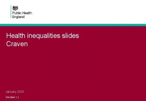 Health inequalities slides Craven January 2020 Version 1