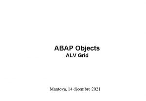 ABAP Objects ALV Grid Mantova 14 dicembre 2021