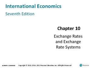 International Economics Seventh Edition Chapter 10 Exchange Rates