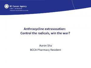 Anthracycline extravasation Control the radicals win the war