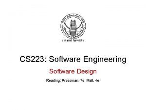 CS 223 Software Engineering Software Design Reading Pressman