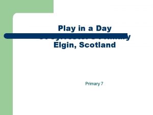 Play in a Day St Sylvesters Primary Elgin