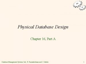 Physical Database Design Chapter 16 Part A Database