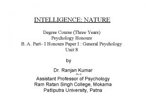 INTELLIGENCE NATURE Degree Course Three Years Psychology Honours