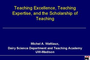 Teaching Excellence Teaching Expertise and the Scholarship of