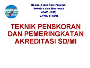 Badan Akreditasi Provinsi Sekolah dan Madrasah BAP SM