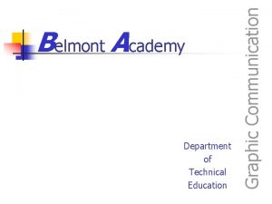 Department of Technical Education Graphic Communication Belmont Academy