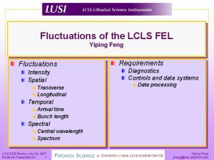 Fluctuations of the LCLS FEL Yiping Feng Fluctuations