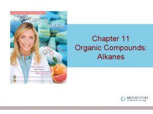 Chapter 11 Organic Compounds Alkanes ORGANIC COMPOUNDS In