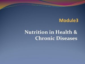 Module 3 Nutrition in Health Chronic Diseases DEFINATIONS