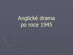 Anglick drama po roce 1945 Mezivlen anglick drama