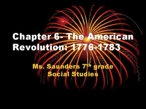 Chapter 6 The American Revolution 1776 1783 Ms