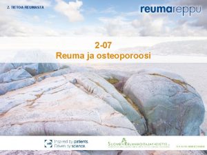 2 TIETOA REUMASTA 2 07 Reuma ja osteoporoosi