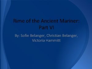 Rime of the Ancient Mariner Part VI By