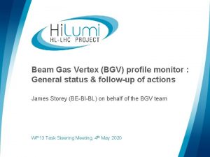 Beam Gas Vertex BGV profile monitor General status