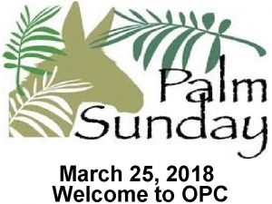 March 25 2018 Welcome to OPC Cambridge Chimes