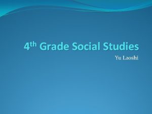 th 4 Grade Social Studies Yu Laoshi Geography