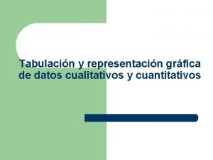 Tabulacin y representacin grfica de datos cualitativos y