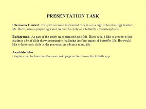 PRESENTATION TASK Classroom Context This performance assessment focuses