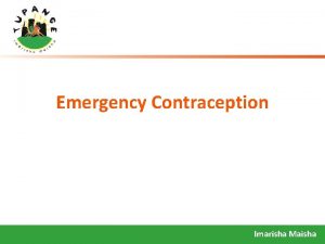 Emergency Contraception Imarisha Maisha Emergency Contraception Emergency contraception