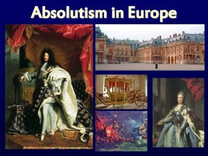 Absolutism in Europe Absolutism in Spain Philip II