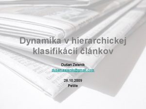 Dynamika v hierarchickej klasifikci lnkov Duan Zelenk dusan