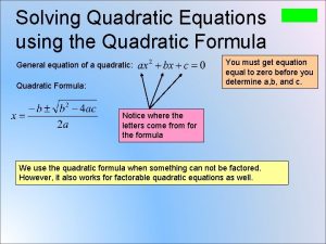 Solving Quadratic Equations using the Quadratic Formula General