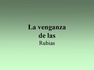 La venganza de las Rubias Una rubia y