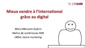 Mieux vendre linternational grce au digital Maria MercantiGurin