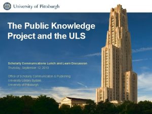 The Public Knowledge Project and the ULS Scholarly