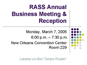 RASS Annual Business Meeting Reception Monday March 7