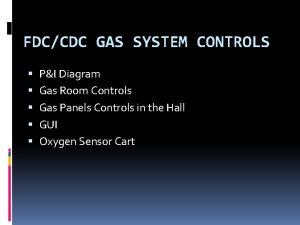 FDCCDC GAS SYSTEM CONTROLS PI Diagram Gas Room