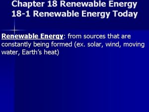 Chapter 18 Renewable Energy 18 1 Renewable Energy