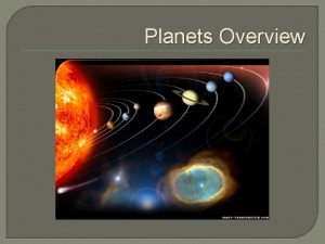Planets Overview Jovian Planets Jupiter Saturn Uranus Neptune