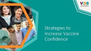 Strategies to Increase Vaccine Confidence 2 Vaccine Confidence