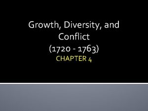 Growth Diversity and Conflict 1720 1763 CHAPTER 4