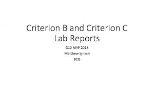 Criterion B and Criterion C Lab Reports G