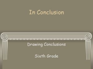 In Conclusion Drawing Conclusions Sixth Grade A conclusion